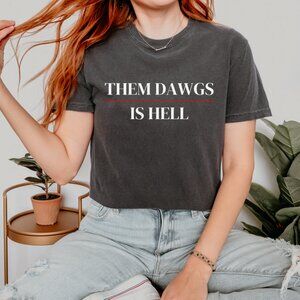 Them Dawgs is Hell Comfort Colors Unisex Tshirt
